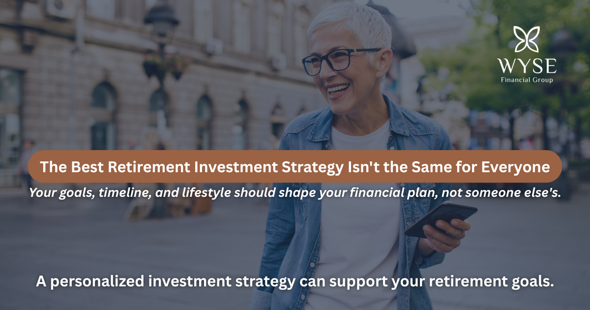 The Best Retirement Investment Strategy Isn't the Same for Everyone